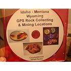 Idaho Montana Wyoming GPS Rock Collecting Mining Locations By Radtke by James Radtke