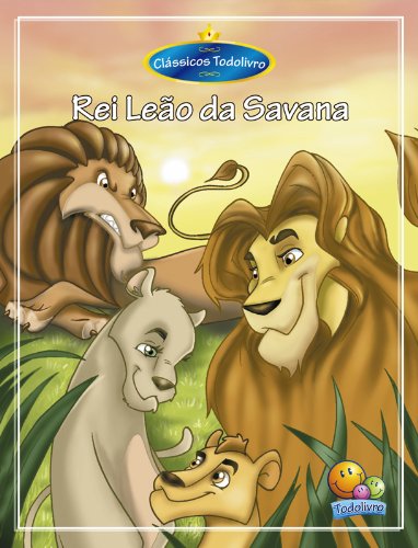 Clássicos Todolivro: Rei Leão da Savana (Portuguese Edition)