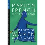 From Eve to Dawn, A History of Women in the World, Volume III: Infernos and Paradises, The Triumph of Capitalism in the 19th Century