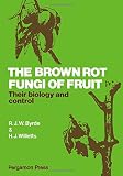 The brown rot fungi of fruit : their biology and control