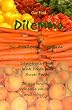 Our Food Dilemma: Dangerous Foods, Junk Foods, and Superfoods Do You Know Which Is Which And Why