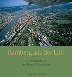 Bamberg aus der Luft - Wolfgang R&ouml;ssler, Thomas Gunzelmann