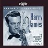 Harry James: The Reader's Digest Sessions Volume 1