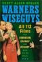 Warners Wiseguys: All 112 Films That Robinson, Cagney and Bogart Made for the Studio