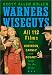 Warners Wiseguys: All 112 Films That Robinson, Cagney and Bogart Made for the Studio