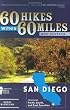 60 Hikes Within 60 Miles: San Diego: Including North, South and East Counties