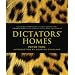 Dictators' Homes: Lifestyles of the World's Most Colourful Despots
