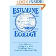 Estuarine Ecology by John W. Day, Charles A. S. Hall, W. Michael Kemp, and Alejandro Yáez-Arancibia