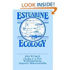 Estuarine Ecology by  John W. Day, Charles A. S. Hall, W. Michael Kemp, and Alejandro Y�ez-Arancibia