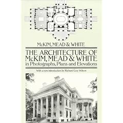 The Architecture of McKim, Mead & White in Photographs, Plans and Elevations (Dover Books on Architecture)