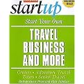 Start Your Own Travel Business and More (Cruiser, Adventure Travel Tours, Senior Travel) (The Startup Series) (Paperback)