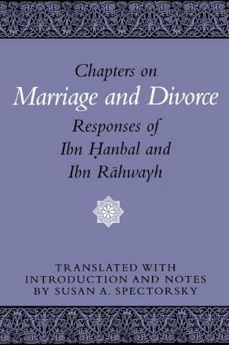 Chapters on Marriage and Divorce: Responses of Ibn Hanbal and Ibn Rahwayh