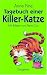 Tagebuch einer Killer- Katze.
