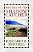 The
Way
of
the
Shadow
Catcher