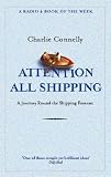 Attention All Shipping: A Journey Round the Shipping Forecast (Radio 4 Book of the Week)