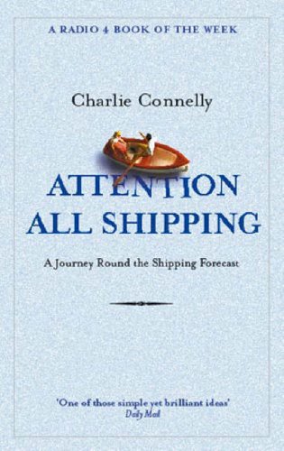 City Travel Guides Discounted  Books : Attention All Shipping: A Journey Round the Shipping Forecast (Radio 4 Book of the Week)
