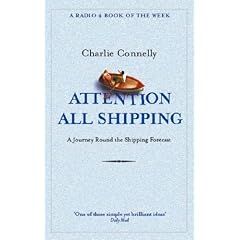 Attention All Shipping: A Journey Round the Shipping Forecast (Radio 4 Book of the Week)