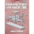 Engineering Graphics with AutoCAD(R) 2006 by  James D. Bethune