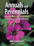 Annuals and Perennials: A Gardeners Encyclopedia