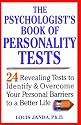 The Psychologists's Book of Personality Tests: 24 Revealing Tests to Identify and Overcome Your Personal Barriers to a Better Life