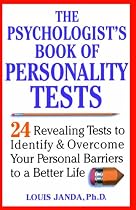 The Psychologists's Book of Personality Tests: 24 Revealing Tests to Identify and Overcome Your Personal Barriers to a Better Life