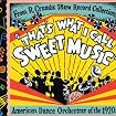 That's What I Call Sweet Music: American Dance Orchestras Of The 1920s