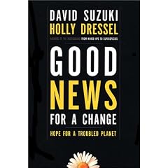 Good News for a Change: Hope for a Troubled Planet
