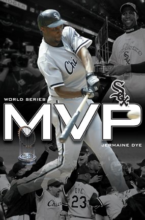 JERMAIN DYE POSTER CHICAGO WHITE SOX WORLD MLB MVP 3892