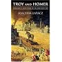 Troy and Homer: Towards a Solution of an Old Mystery