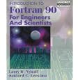 Introduction to FORTRAN 90 for Engineers and Scientists... by Larry R. Nyhoff and Sanford Leestma