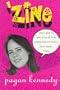 Zine: How I Spent Six Years of My Life in the Underground and Finally...Found Myself...I Think