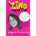 Click here to buy Zine: How I Spent Six Years of My Life in the Underground and Finally...Found Myself...I Think by  Pagan Kennedy.