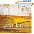 Lost Links: Forgotten Treasures of Golf's Golden Age by Daniel Wexler