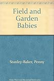 Field and garden babies