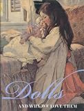 Dolls: And Why We Love Them
