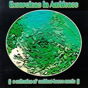 Excursions in Ambience: A Collection of Ambient-House music