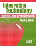 Integrating Technology : Effective Tools For  Collaboration