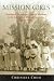 Mission Girls: Aboriginal Women on Catholic Missions in the Kimberley, Western Australia, 1900-1950