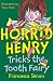 Horrid Henry Tricks The Tooth Fairy by Francesca Simon