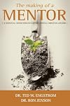 The Making of a Mentor: Nine Essential Characteristics of Influential Christian Leaders