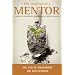 The Making of a Mentor: Nine Essential Characteristics of Influential Christian Leaders