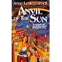 Anvil of the Sun: Book One of the Cloak and Dagger (Cloak and Dagger, Bk 1)