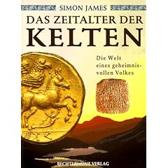 Das Zeitalter der Kelten. Die Welt eines geheimnisvollen Volkes