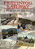 The Festiniog Railway : a view from the past