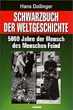 Schwarzbuch der Weltgeschichte. 5000 Jahre der Mensch des Menschen Feind - Hans Dollinger