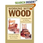 Working with Wood: 32 Essential Skills for Building Cabinets and Furniture by Building Types & Styles