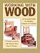 Working with Wood: 32 Essential Skills for Building Cabinets & Furniture
