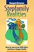 Stepfamily Realities: How to Overcome Difficulties and Have a Happy Family