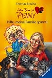 Sieben Pfoten f�r Penny 25. Hilfe, meine Familie spinnt! - Thomas Brezina