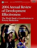 2004 Annual Review of Development Effectiveness : The World Bank's Contributions to Poverty Reduction (Operations Evaluation Studies)
